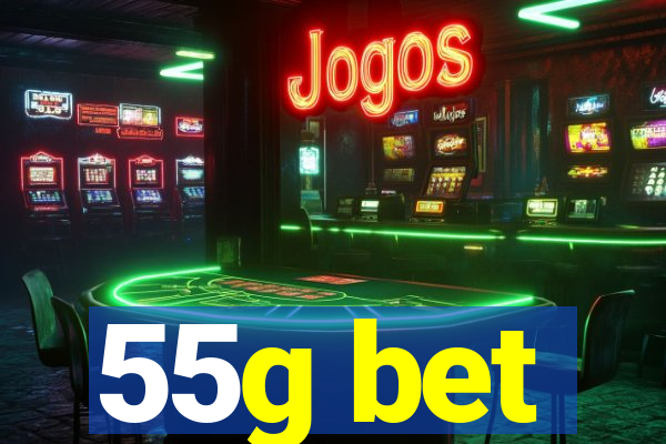 55g bet